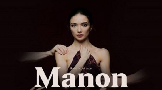 Spectacolul de balet ‘Manon’ la Opera Națională București