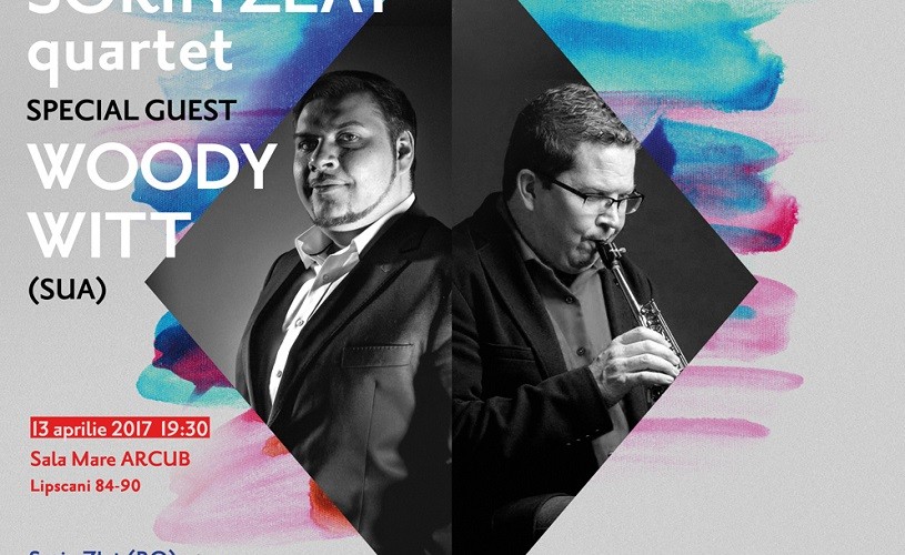 Sorin Zlat Quartet și saxofonistul Woody Witt, pe scena ARCUB