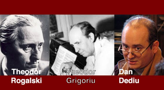 Mari compozitori români: Theodor Grigoriu, Theodor Rogalski, Dan Dediu