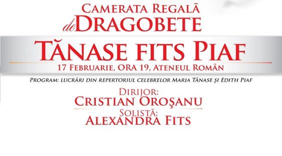 Camerata Regală & Tănase Fits Piaf, călătorie muzicală de excepție la Ateneul Român