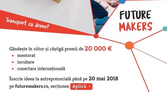 Ultimele zile în care tinerii mai pot aplica la competiţia antreprenorială Future Makers