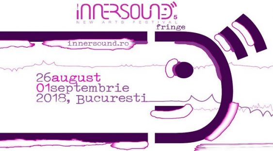 Innersound 2018 reuneşte zeci de artişti şi performance-uri, în şase zile de festival în Bucureşti