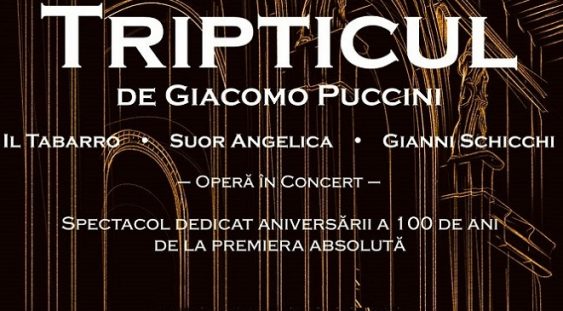 „Tripticul” lui Puccini, spectacol dedicat aniversării a 100 de ani de la premiera absolută pe scena Operei Naționale