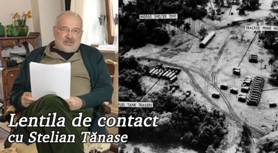 Lentila de contact cu Stelian Tănase – Criza rachetelor din Cuba