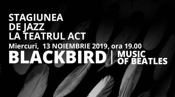 „Blackbird – Music of Beatles” la Teatrul Act