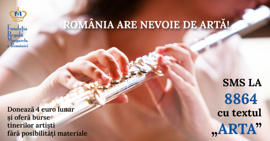 România are nevoie de artă! Tinerii talentați au nevoie de noi!