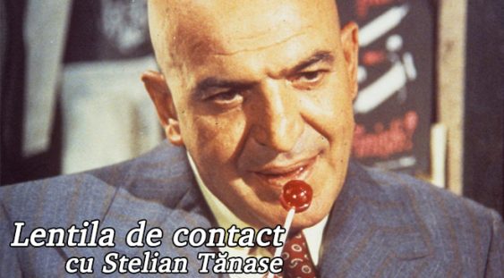 Lentila de contact cu Stelian Tănase – Kojak