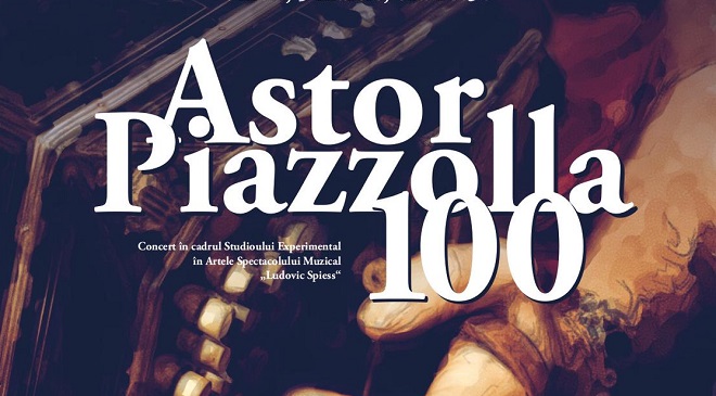„Astor Piazzolla 100” la Opera Națională București