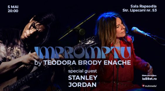 Teodora Brody Enache și faimosul chitarist american Stanley Jordan compun și improvizează live, în premieră, pe 5 mai, la București