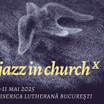 Festivalul Jazz in Church revine la București pentru a zecea ediție – un eveniment de neratat pentru iubitorii de jazz