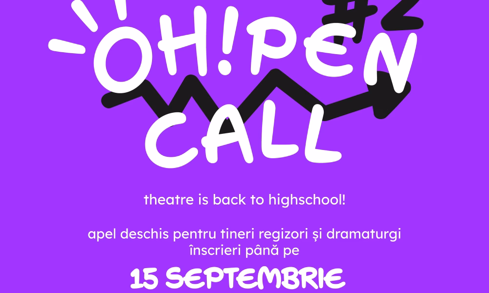 OPEN CALL OUR HOUR! #2 | Teatrul se întoarce în liceul tău!