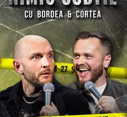 Stand-Up Comedy cu Bordea & Cortea – „Nimic subtil”