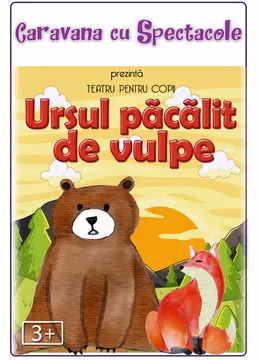 Ursul păcălit de vulpe – teatru pentru copii