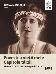 Conferinta de Pace, Diana Mandache, istoria Romaniei, memorii, regina maria, România Mare